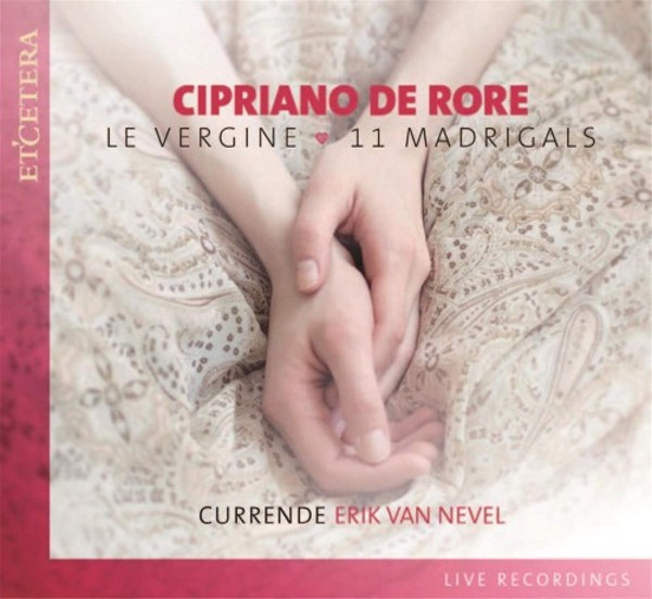 De Rore - Le Vergine: 11 Madrigals | Etcetera KTC1630