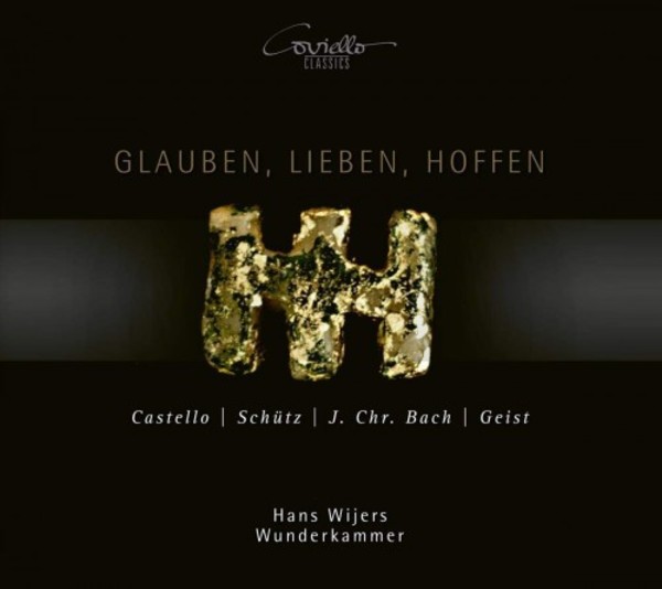 Glauben, Lieben, Hoffen: Castello, Schutz, Joh. Christoph Bach, Geist