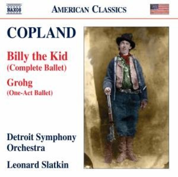 Copland - Billy the Kid (complete), Grohg | Naxos - American Classics 8559862