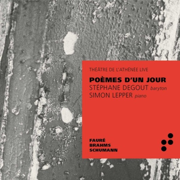 Poemes d�un jour: Songs by Faure, Brahms & Schumann