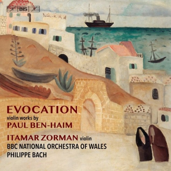 Evocation: Violin Works by Paul Ben-Haim | BIS BIS2398