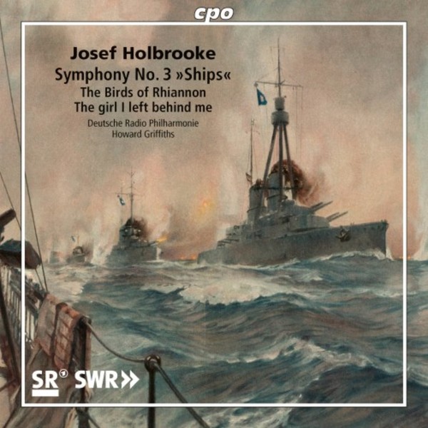 Holbrooke - Symphony no.3 �Ships�, The Birds of Rhiannon, The girl I left behind me