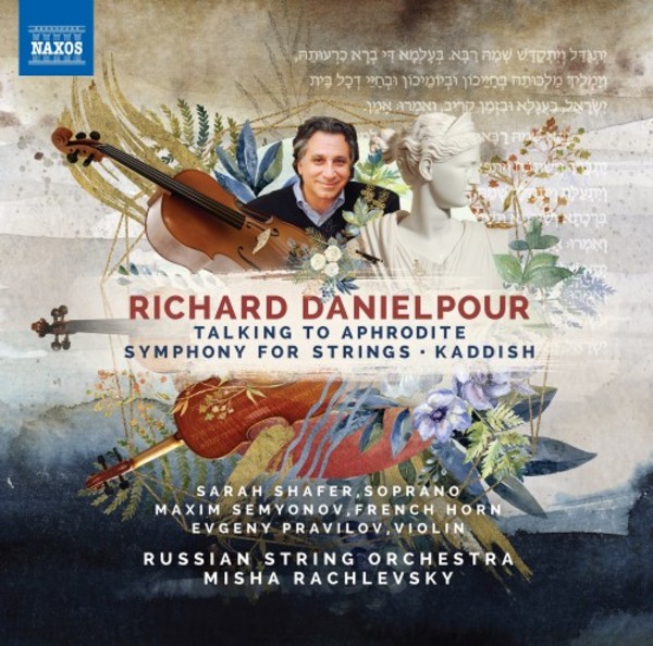 Danielpour - Talking to Aphrodite, Symphony for Strings, Kaddish