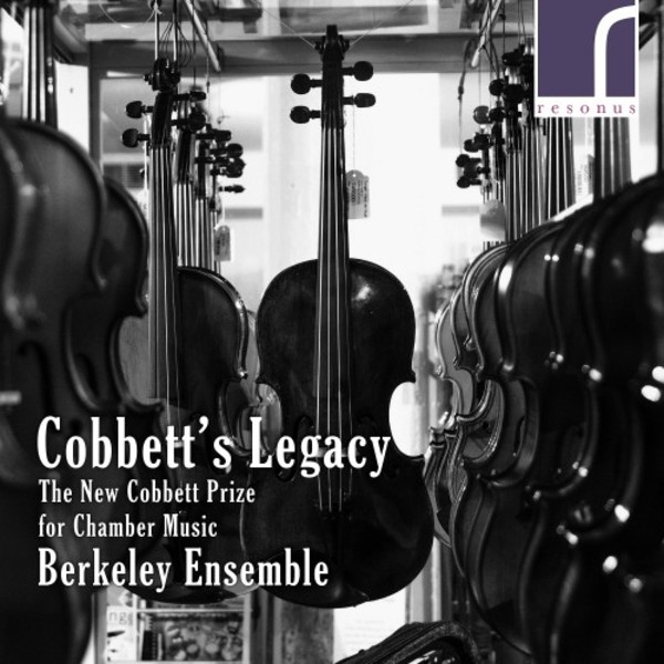 Cobbett�s Legacy: The New Cobbett Prize for Chamber Music | Resonus Classics RES10243