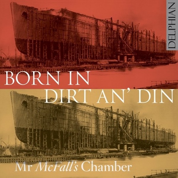 Born in Dirt an� Din | Delphian DCD34210