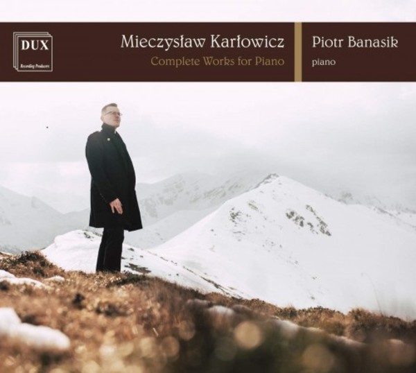 Karlowicz - Complete Works for Piano | Dux DUX1579