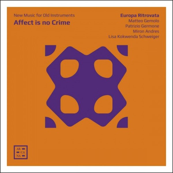 Affect is no Crime: New Music for Old Instruments | Arcana A116
