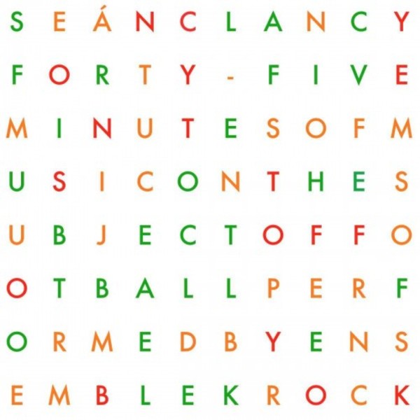 Clancy - Forty-Five Minutes of Music on the Subject of Football