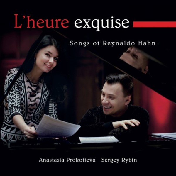 L�Heure exquise: Songs of Reynaldo Hahn