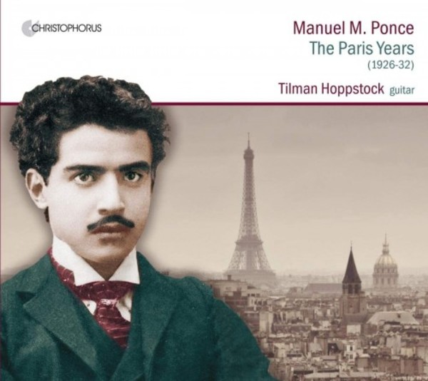 Manuel Ponce: The Paris Years (1926-32) | Christophorus CHR77443