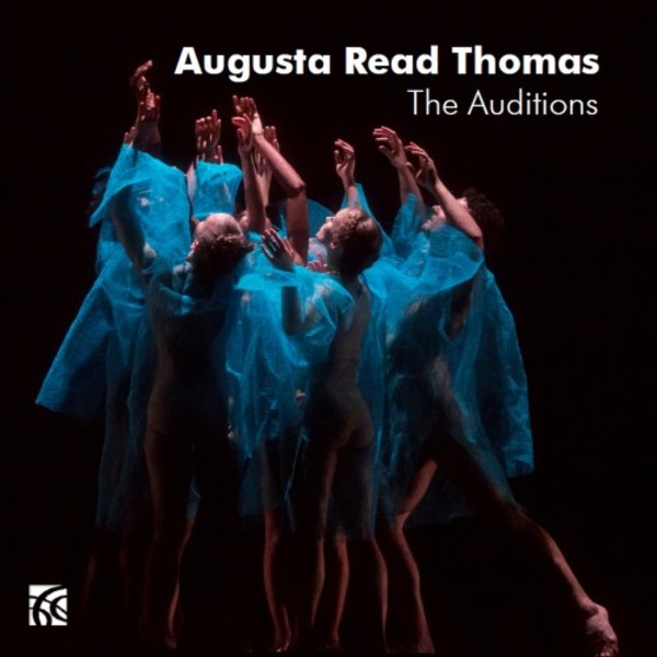 Augusta Read Thomas - The Auditions | Nimbus - Alliance NI6402