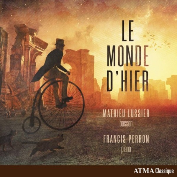Le Monde d�hier: Music for Bassoon and Piano | Atma Classique ACD22778