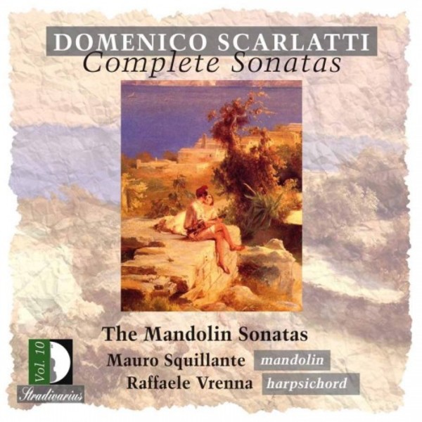 D Scarlatti - Complete Sonatas Vol.10: The Mandolin Sonatas | Stradivarius STR33710
