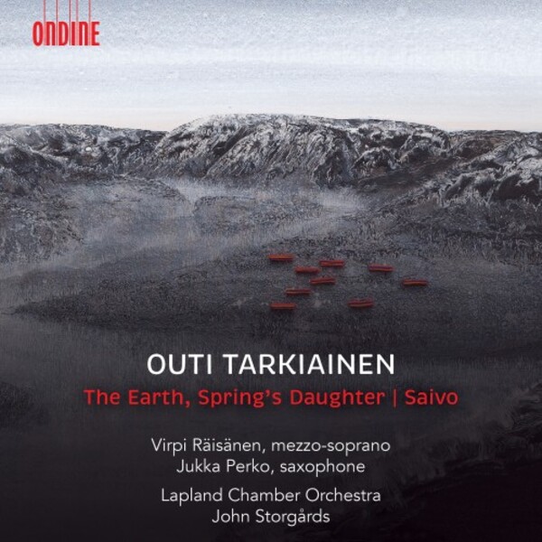 Tarkiainen - The Earth, Spring�s Daughter & Saivo | Ondine ODE13532