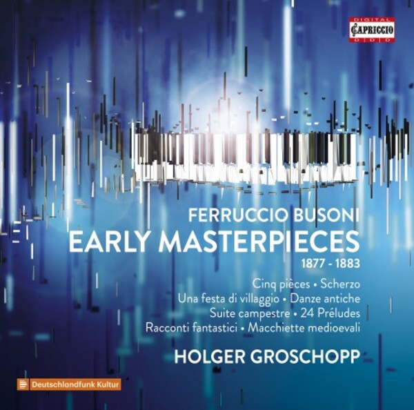 Busoni - Early Masterpieces (1877-1883) | Capriccio C5416