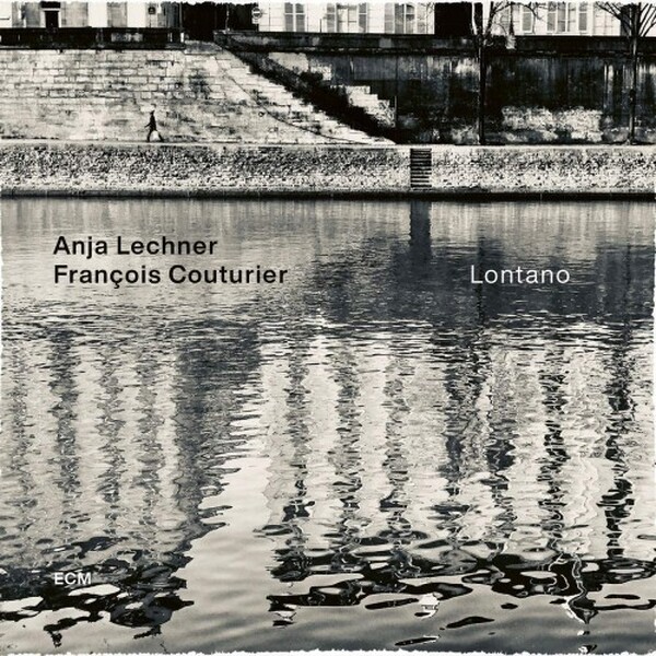 Anja Lechner & Francois Couturier: Lontano | ECM New Series 0857705