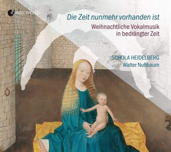 Die Zeit nunmehr vorhanden ist: Christmas Music in Difficult Times | Christophorus CHR77451