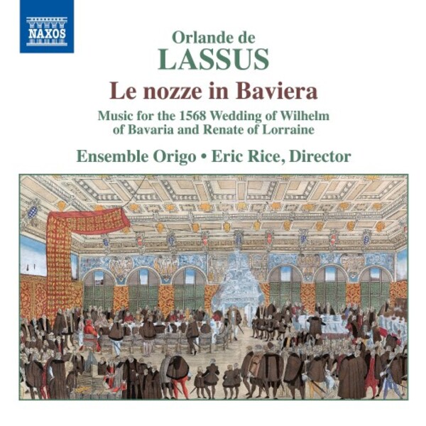 Lassus - Le nozze in Baviera | Naxos 8579063