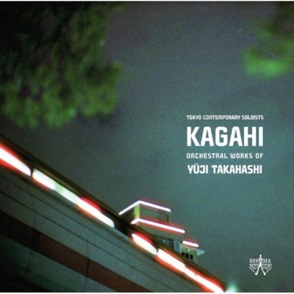 Takahashi - Kagahi: Orchestral Works | Odradek Records ODRCD409