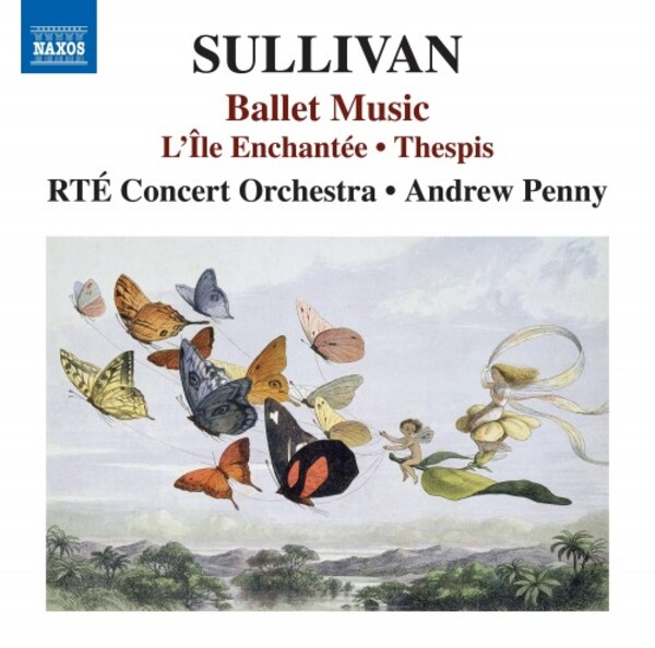 Sullivan - Ballet Music: L�Ile Enchantee, Thespis