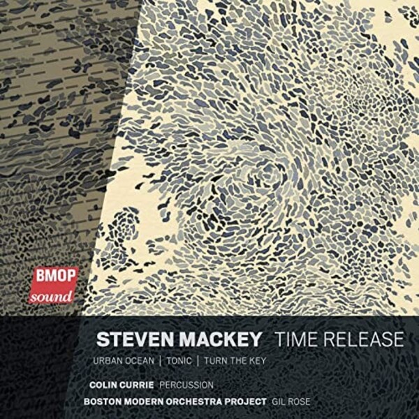 Mackey - Time Release | Boston Modern Orchestra Project BMOP1068