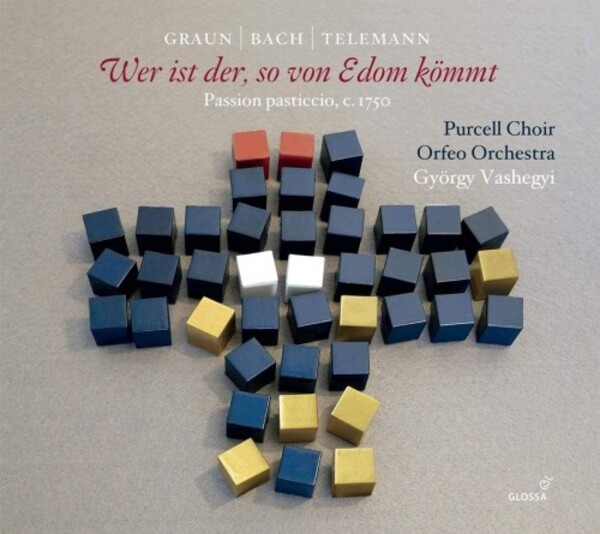 Graun, Bach & Telemann - Wer ist der, so von Edom kommt (Passion pasticcio)