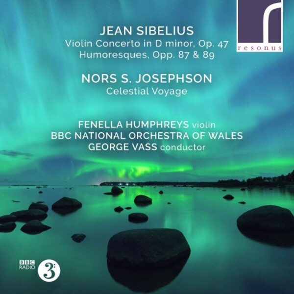 Sibelius - Violin Concerto, Humoresques; Josephson - Celestial Voyage