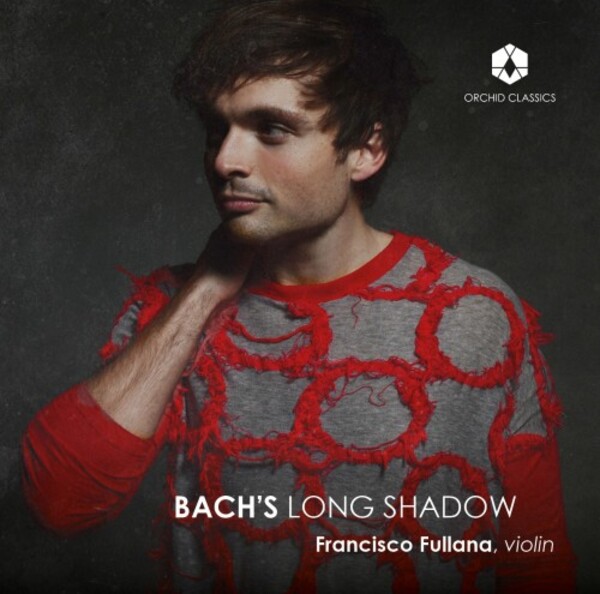 Bach�s Long Shadow: Works for Solo Violin | Orchid Classics ORC100165