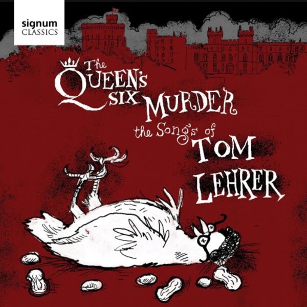 The Queen�s Six Murder the Songs of Tom Lehrer