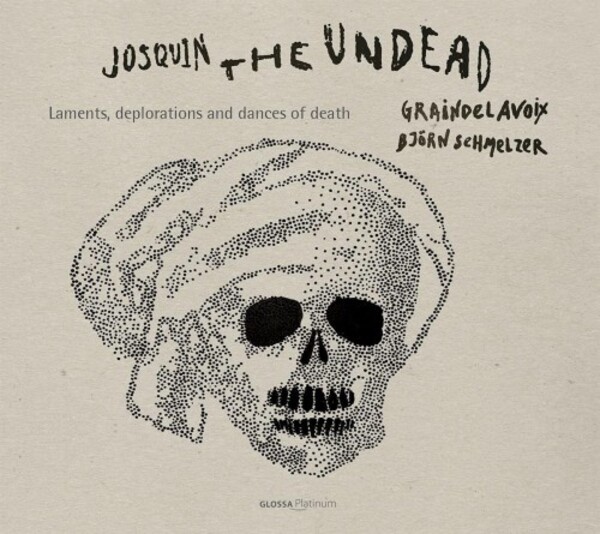 Josquin the Undead: Laments, Deplorations and Dances of Death