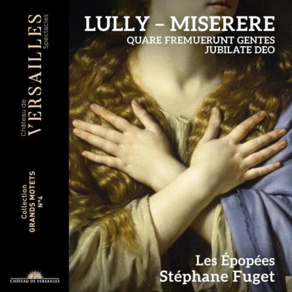 Lully - Grands Motets Vol.2: Miserere, Quare fremuerunt gentes, Jubilate Deo