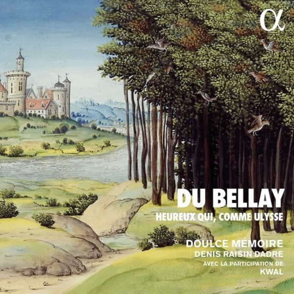 Du Bellay: Heureux qui, comme Ulysse | Alpha ALPHA870