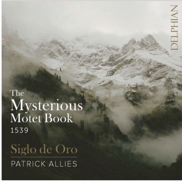 The Mysterious Motet Book of 1539 | Delphian DCD34284