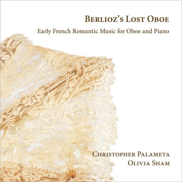 Berlioz�s Lost Oboe: Early French Romantic Music for Oboe and Piano | Ramee RAM2108