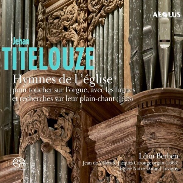Titelouze - Hymnes de l�eglise pour toucher sur l�orgue | Aeolus AE11341