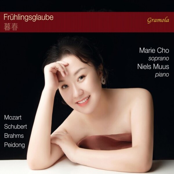 Fruhlingsglaube: Songs & Piano Works by Mozart, Schubert, Brahms & Peidong