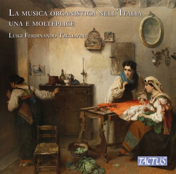 Organ Music in a United, Many-Sided Italy | Tactus TC860004