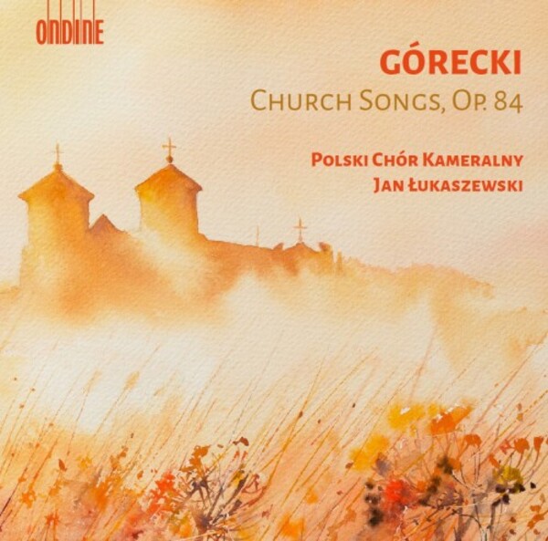 Gorecki - Church Songs, op.84 | Ondine ODE14282D