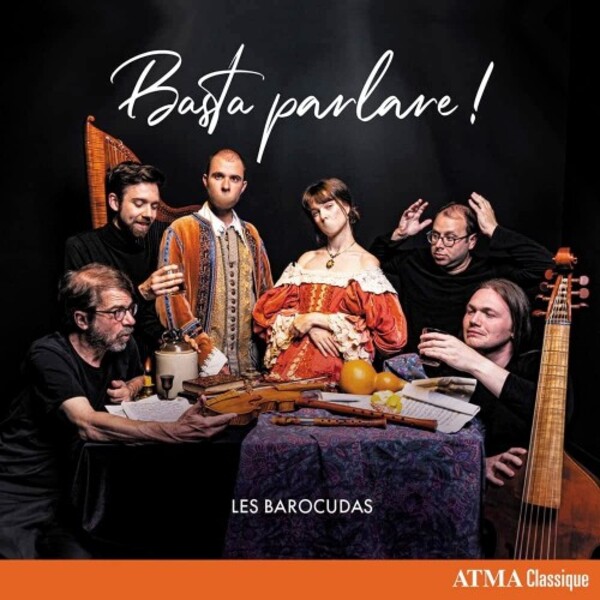 Les Barocudas: Basta parlare | Atma Classique ACD22824