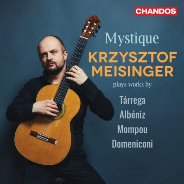 Mystique: Tarrega, Albeniz, Mompou, Domeniconi | Chandos CHAN20278