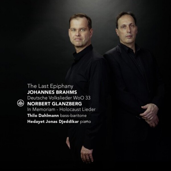 The Last Epiphany: Brahms - Deutsche Volkslieder; Glanzberg - In Memoriam (Holocaust Lieder)
