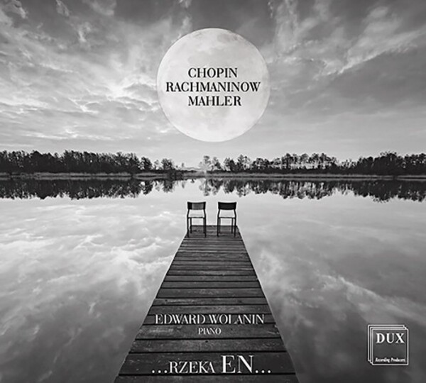 Chopin, Rachmaninov, Mahler - Piano Music | Dux DUX1331