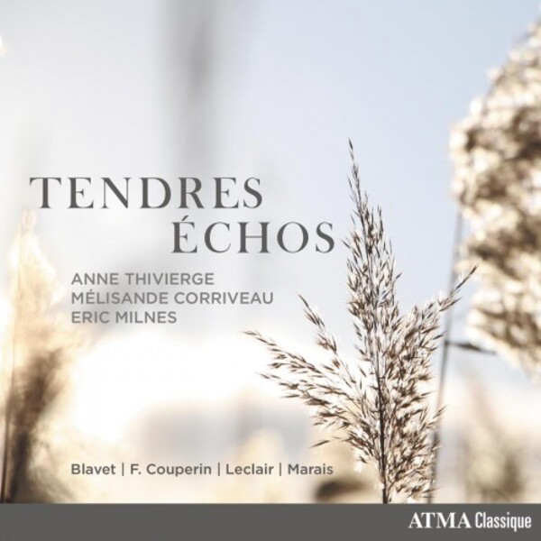 Tendres Echos: Blavet, F Couperin, Leclair, Marais