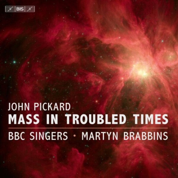 Pickard - Mass in Troubled Times | BIS BIS2651