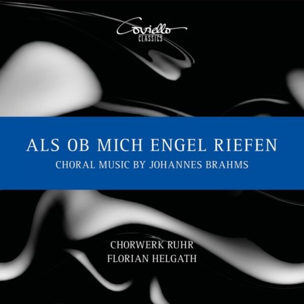 Brahms - Als ob mich Engel riefen: Choral Music