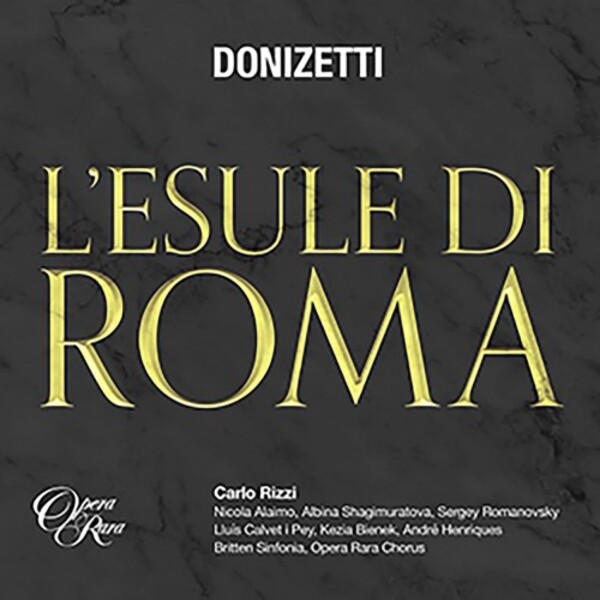Donizetti - L�esule di Roma | Opera Rara ORC64
