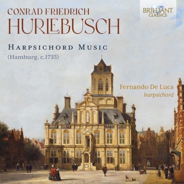 Hurlebusch - Harpsichord Music | Brilliant Classics 97088