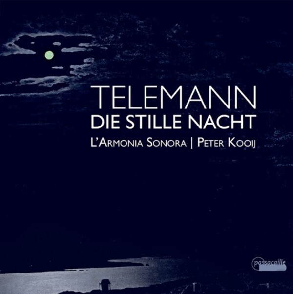 Telemann - Die stille Nacht: Solo Cantatas | Passacaille PAS1034