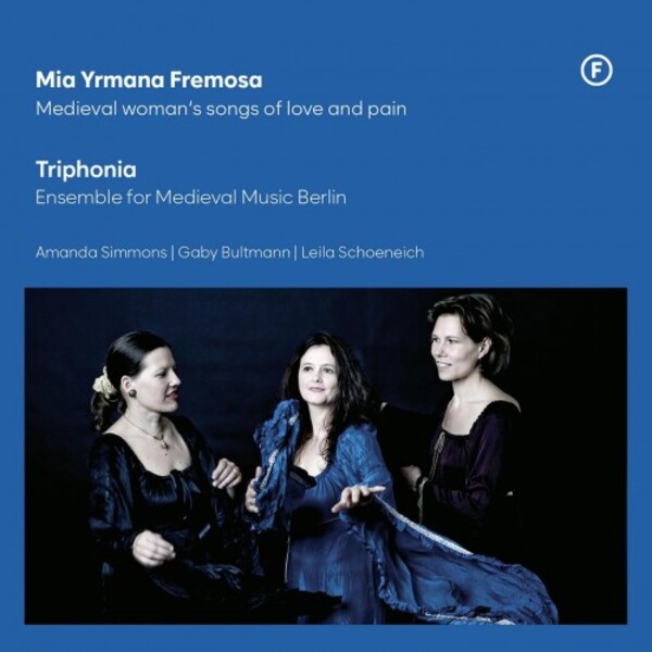 Mia Yrmana Fremosa: Medieval Woman�s Songs of Love and Pain | Fineline FL72423