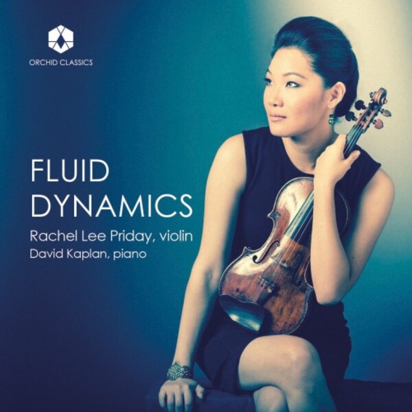 Rachel Lee Priday: Fluid Dynamics | Orchid Classics ORC100323